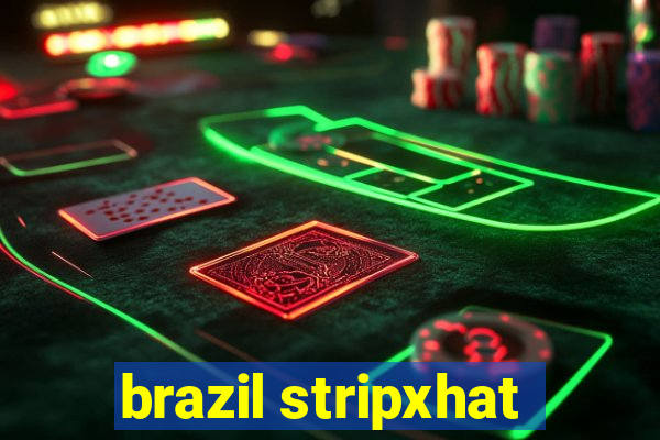 brazil stripxhat